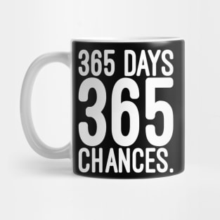 365 days 365 chances Mug